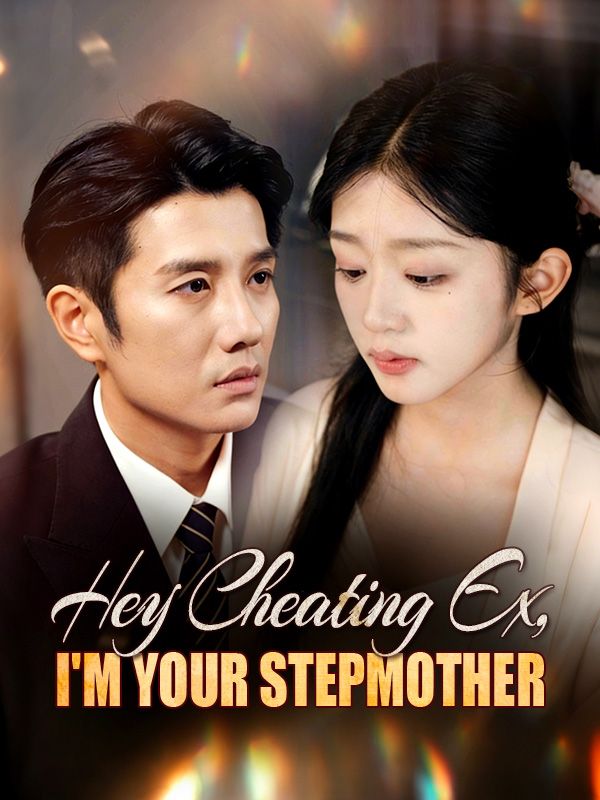 Hey Cheating Ex, I'm Your Stepmother poster