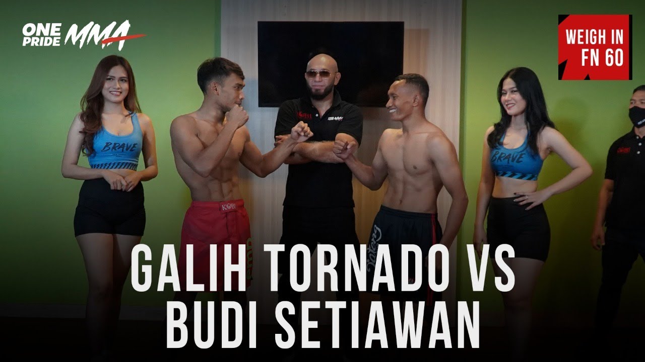 WEIGH IN GALIH TORNADO VS BUDI SETIAWAN | FIGHT NIGHT 60 ONE PRIDE MMA