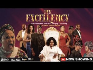 HER EXCELLENCY: Latest Cinematic Yoruba Movie