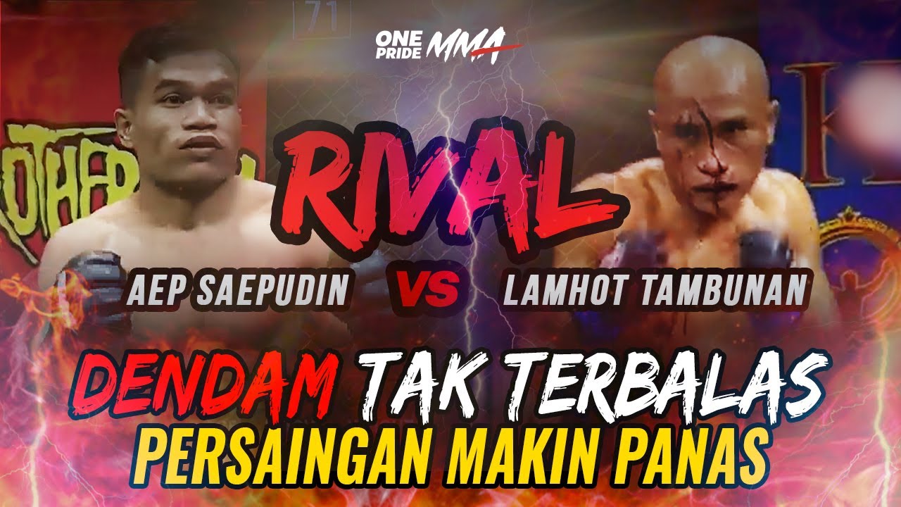 DENDAM TAK TERBALAS! RIVALITAS LAMHOT PADA AEP MAKIN PANAS!! | RIVAL ONE PRIDE MMA backdrop
