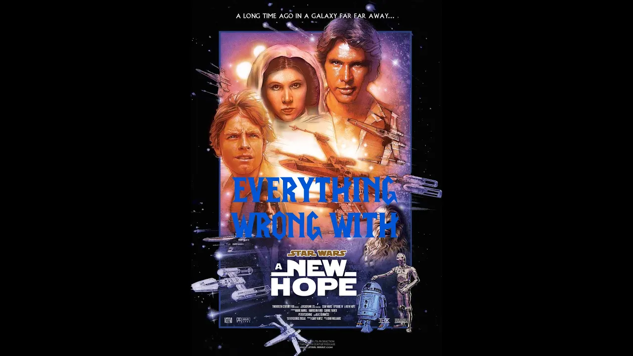 Everything Wrong With Star Wars Episode IV - A New Hope