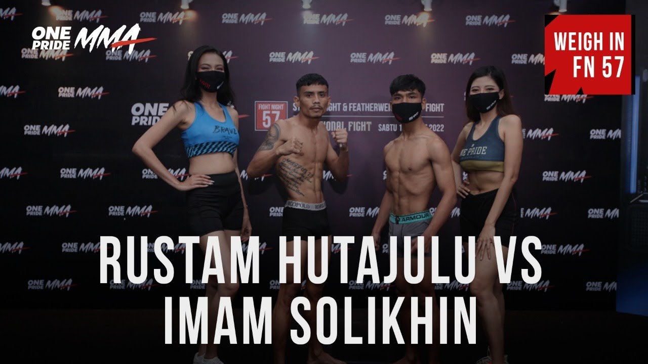 Weigh In Rustam Hutajulu Vs Imam Solikhin || Fight Night 57 One Pride MMA