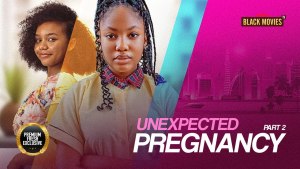 UNEXPECTED PREGNANCY PRT 2