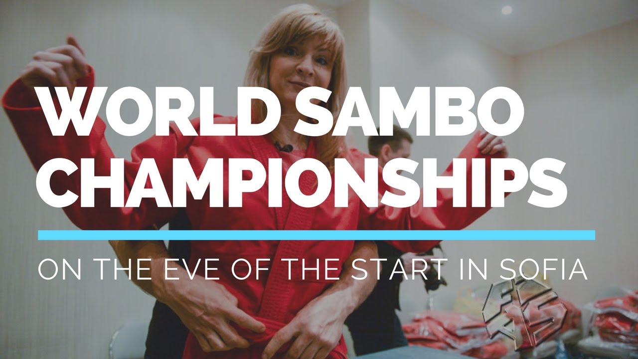 World Sambo Championships 2016 in Bulgaria. On the eve of the Start