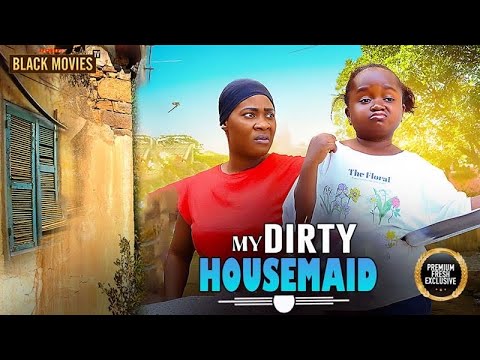 MY DIRTY HOUSEMAID