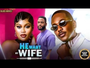 HE WANT MY WIFE