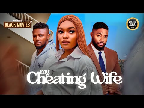 MY CHEATING WIFE