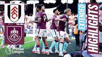 Extended Premier League Highlights | Fulham v Burnley