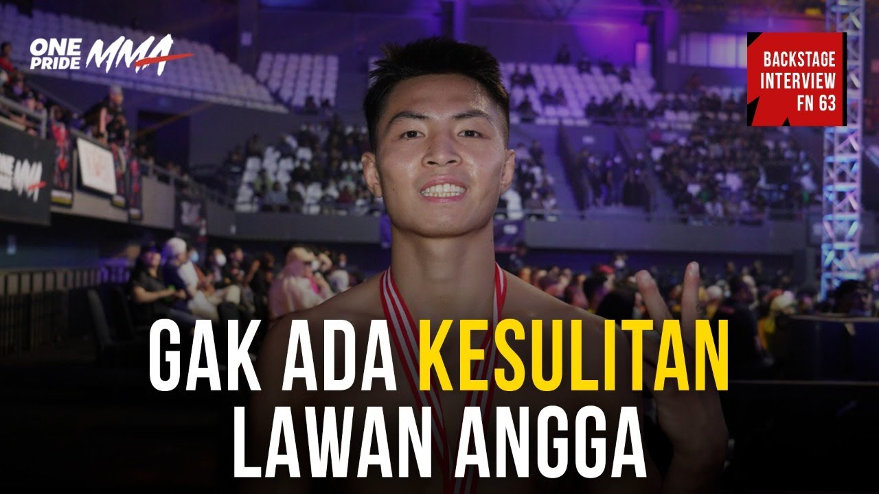XIE BIN: GAK ADA KESULITAN MELAWAN ANGGA | BACKSTAGE INTERVIEW FN 63 ONE PRIDE MMA backdrop