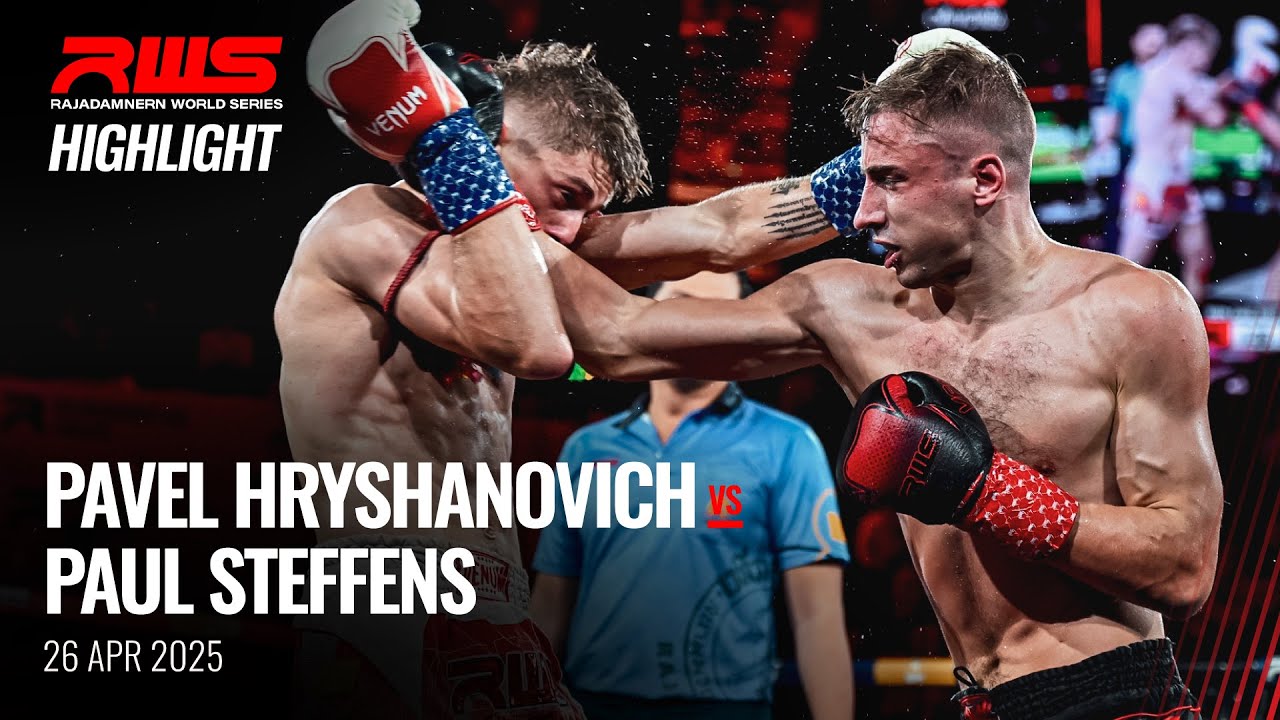 Highlight l Pavel Hryshanovich vs. Paul Steffens l พาเวล ฮรีชาโนวิช vs. พอล สตีฟเฟน l RWS background
