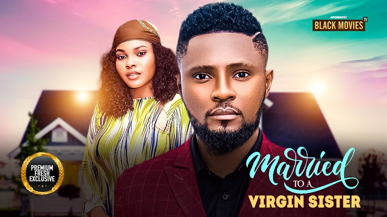 MARRIED TO A VIRGIN SISTER