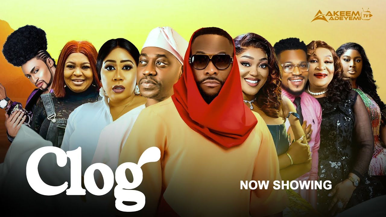 CLOG Latest Nollywood movie