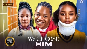 WE CHOOSE HIM