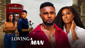 LOVING A MAN—MAURICE SAM, SONIA UCHE
