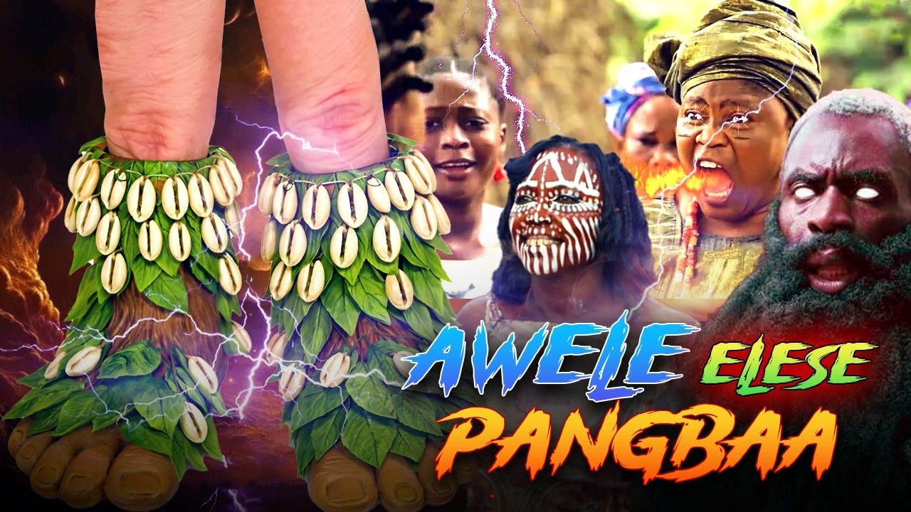 AWELE ELESE PANGBAA - AN AFRICAN YORUBA MOVIE