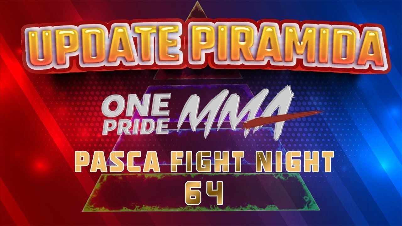 Update Piramida One Pride Pasca Fight Night 64