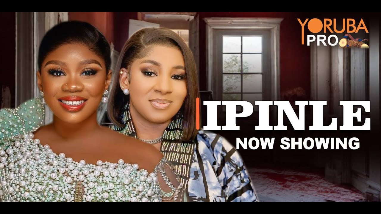 IPINLE Latest Yoruba Movie