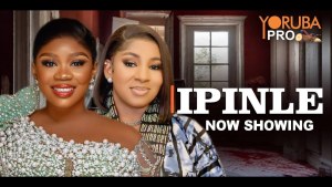 IPINLE Latest Yoruba Movie