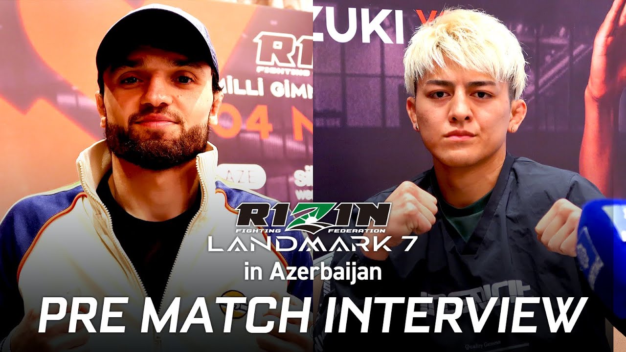 ヴガール・ケラモフ.& 鈴木千裕 試合前インタビュー / RIZIN LANDMARK 7 in Azerbaijan background