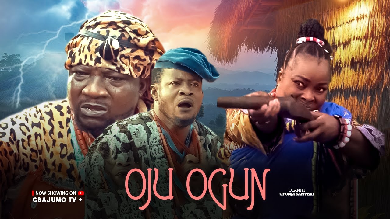 OJU OGUN -AN AFRICAN YORUBA MOVIE