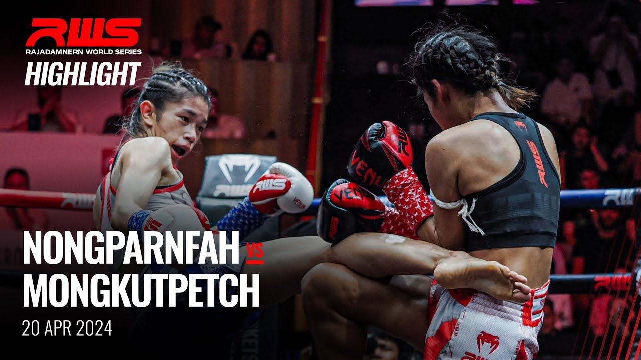 Highlight l Nongparnfah vs. Mongkutpetch l RWS