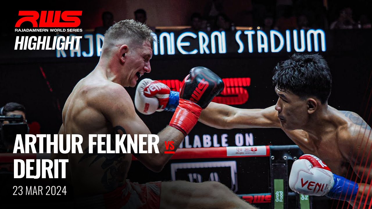 Highlight l Arthur Felkner vs. Dejrit l อาเธอร์ เฟลคเนอร์ vs. เดชฤทธิ์ l RWS background