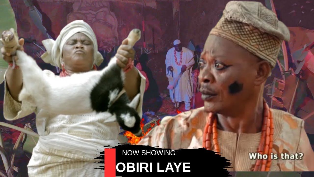 OBIRI LAYE - AN AFRICAN YORUBA MOVIE