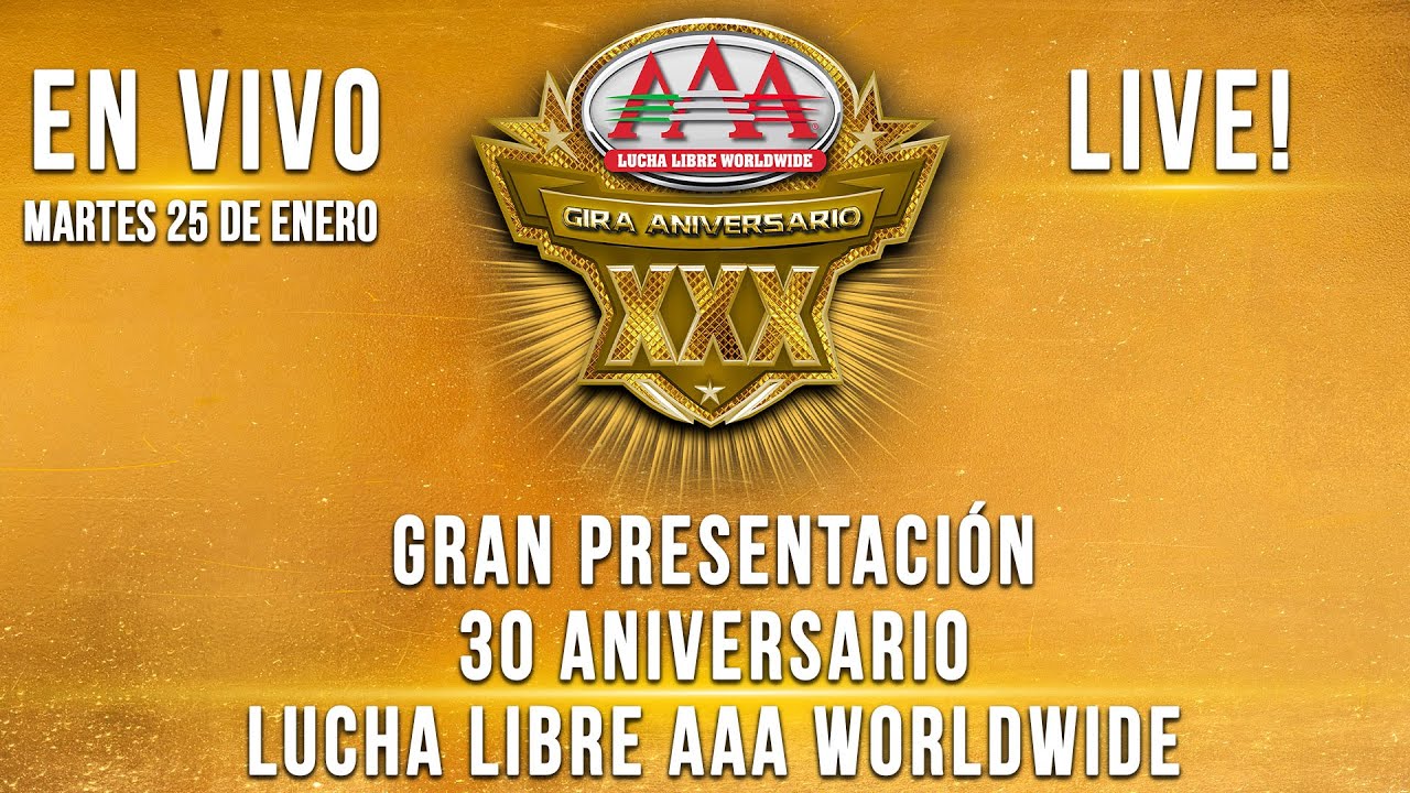 GRAN PRESENTACIÓN 30 ANIVERSARIO Lucha Libre AAA WORLDWIDE