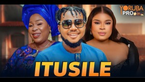 ITUSILE Latest Yoruba Movie