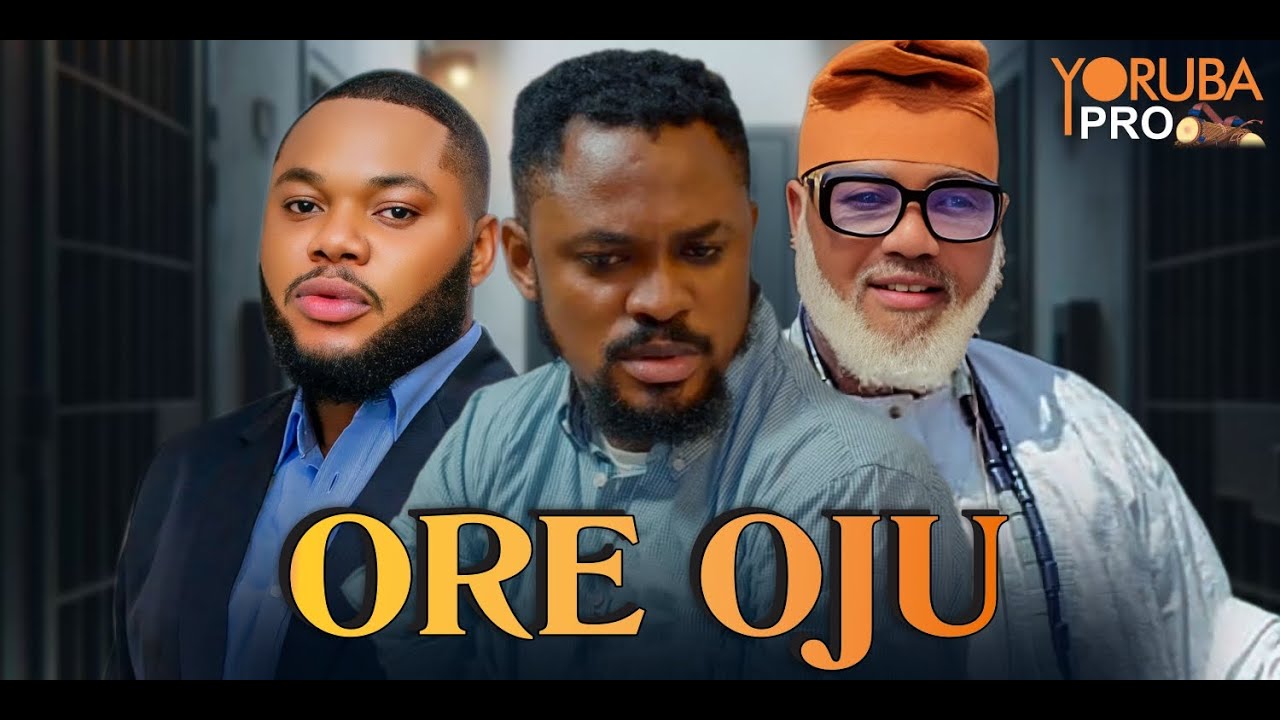 ORE OJU Latest Yoruba Movie