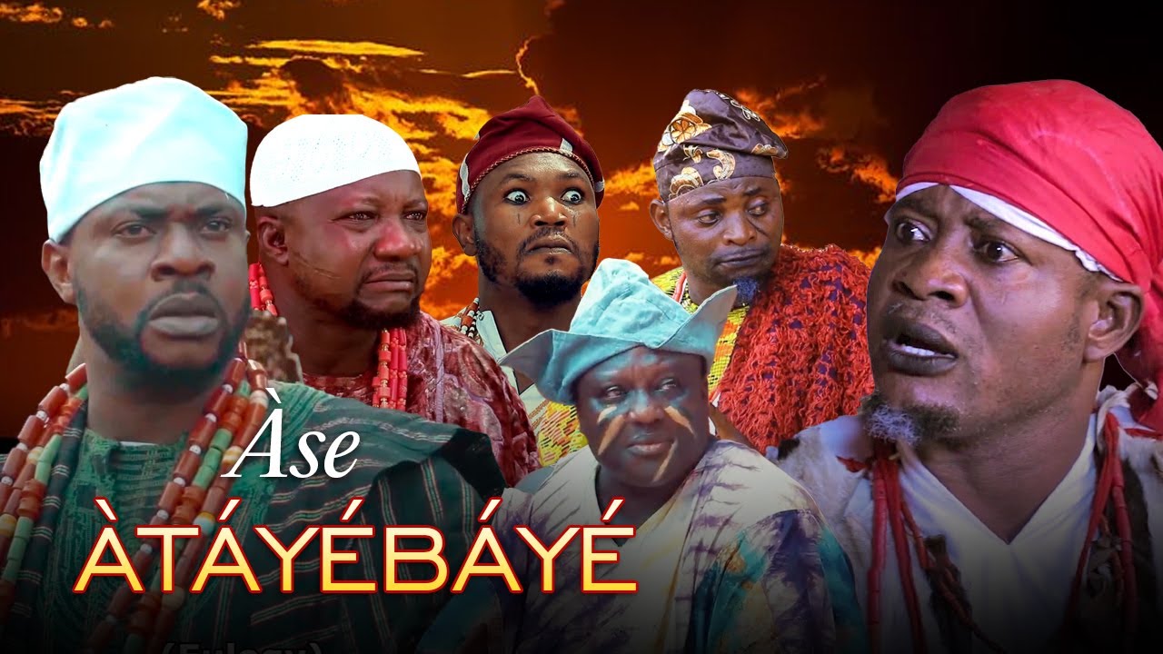 ASE ATAYEBAYE -AN AFRICAN YORUBA MOVIE