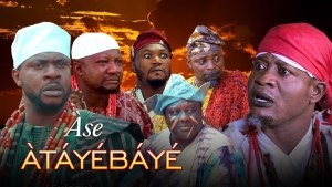 ASE ATAYEBAYE -AN AFRICAN YORUBA MOVIE