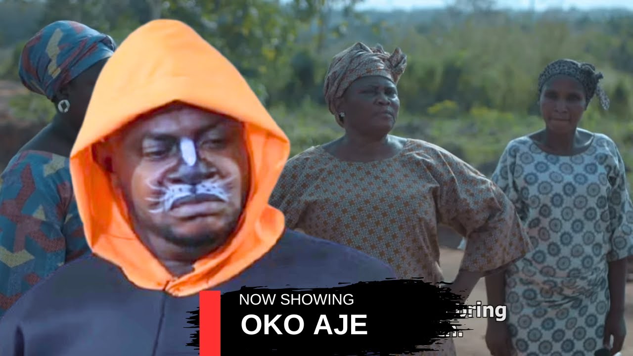 OKO AJE - AN AFRICAN YORUBA MOVIE
