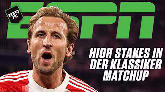 Bayern Munich vs. Borussia Dortmund PREVIEW 🗣️ + Top stories from the international break | ESPN FC