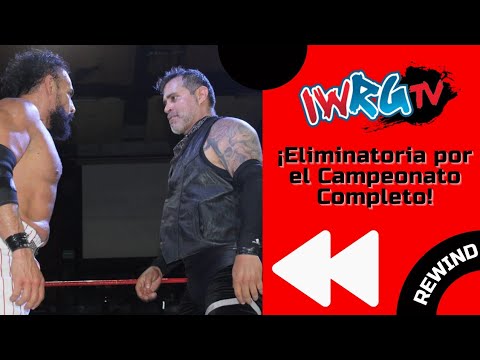 ¡Eliminatoria por el Campeonato Intercontinental Completo IWRG! | IWRG Rewind