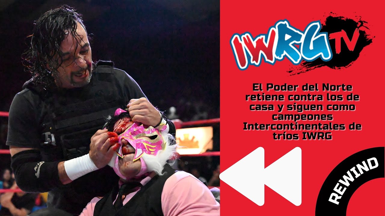 REWIND | El Poder del Norte vs Lion Brothers e Hijo de Canis Lupus