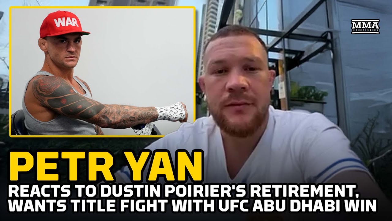 Petr Yan REACTS To Dustin Poirier's Retirement, Wants Title Fight With UFC Abu Dhabi Win