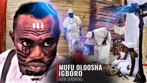 MUFU OLOOSHA IGBORO- AN AFRICAN YORUBA MOVIE