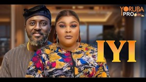 IYI Latest Yoruba Movie