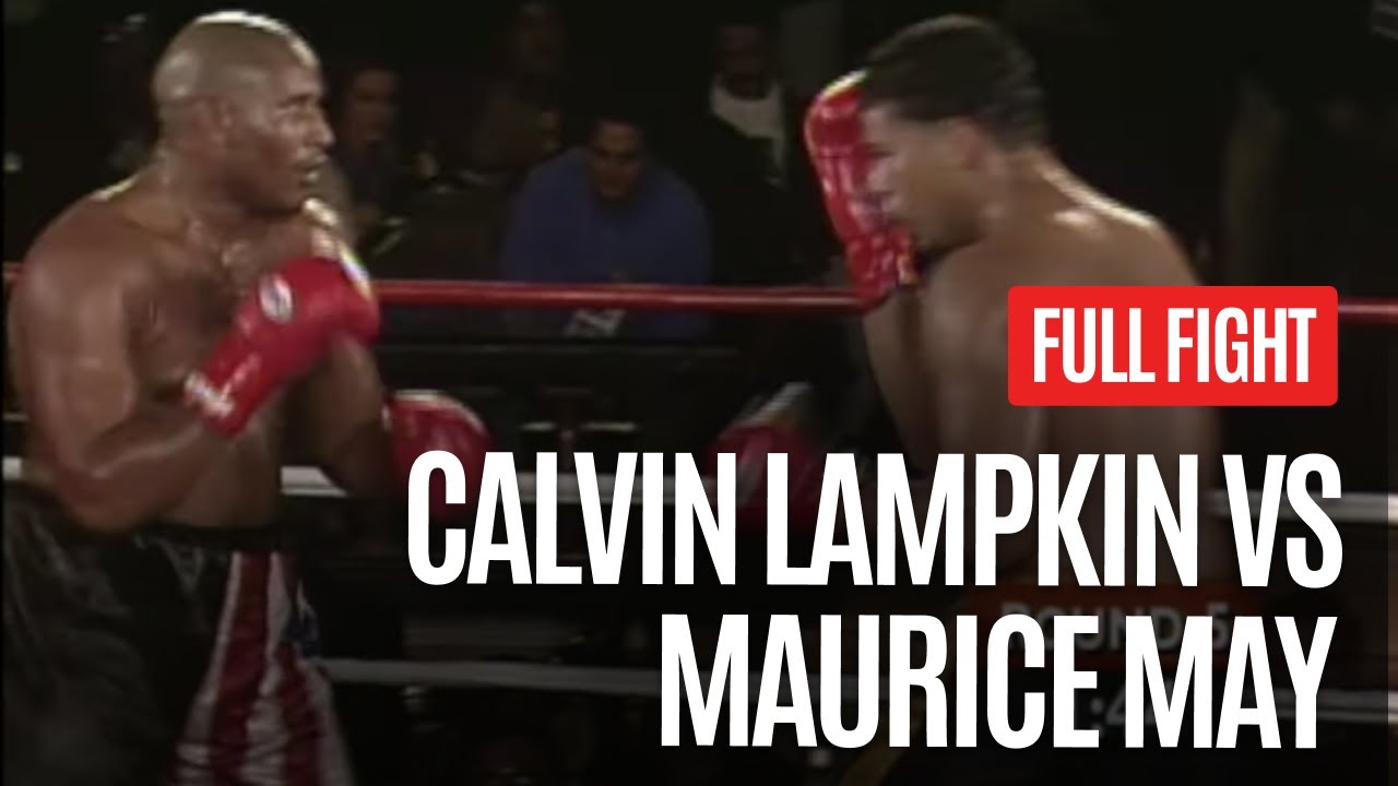 CALVIN LAMPKIN VS MAURICE MAY FULL FIGHT