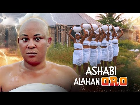 ASHABI ALAHAN ORO - AN AFRICAN YORUBA MOVIE
