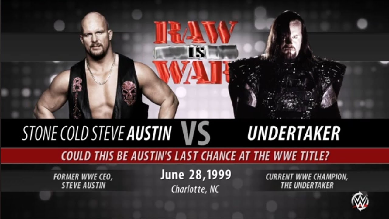 Steve Austin vs The Undertaker. Raw is War 99. WWE 2K16
