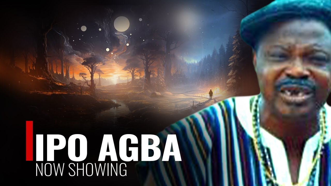 IPO AGBA - An African Yoruba Movie
