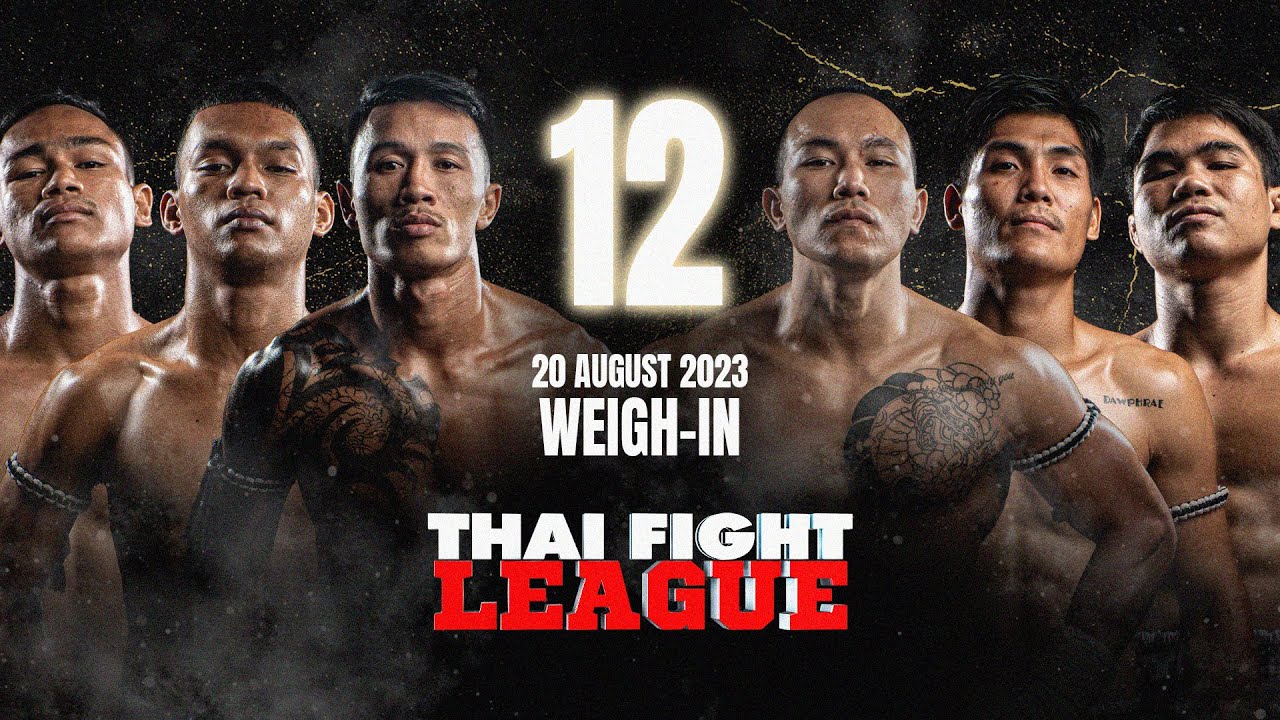 🔴 THAI FIGHT LEAGUE #12 Weigh-In | การชั่งน้ำหนัก backdrop