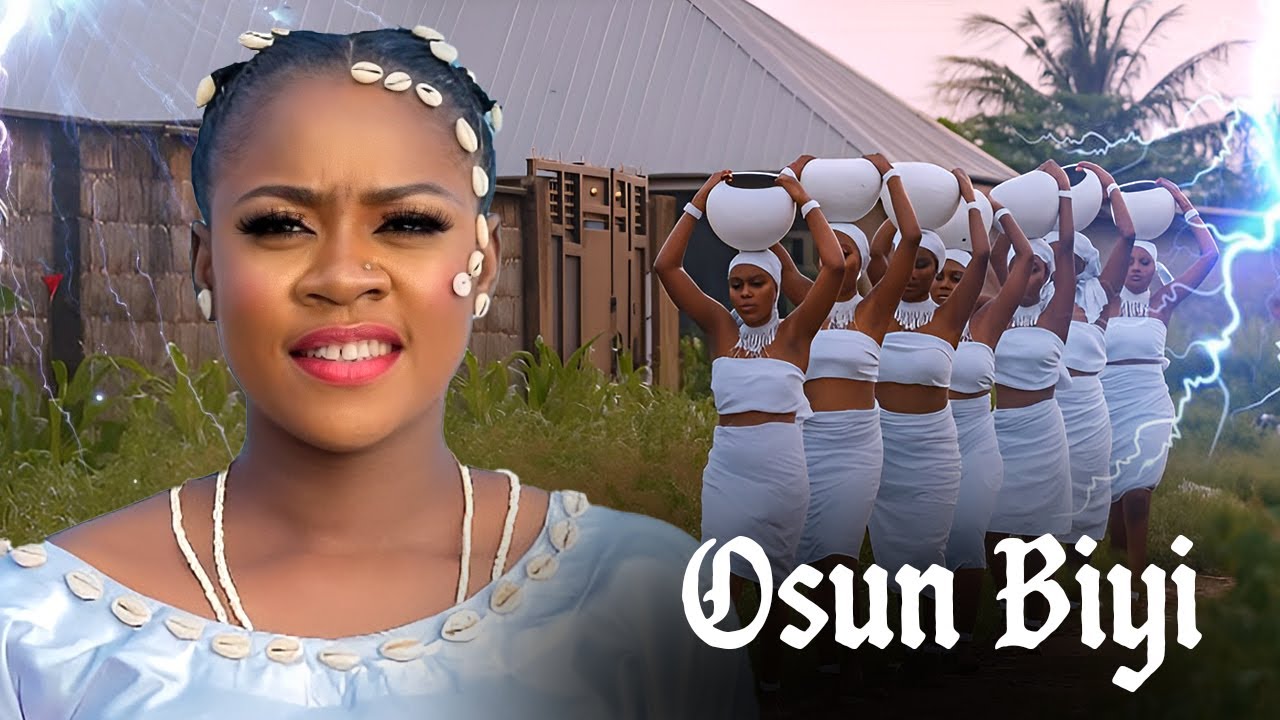 OSUN BIYI - AN AFRICAN YORUBA MOVIE