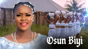 OSUN BIYI - AN AFRICAN YORUBA MOVIE
