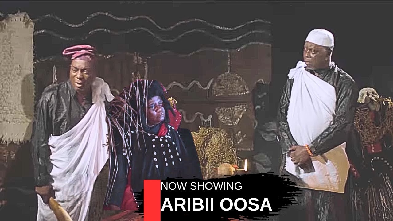 ARIBI OOSA - AN AFRICAN YORUBA MOVIE