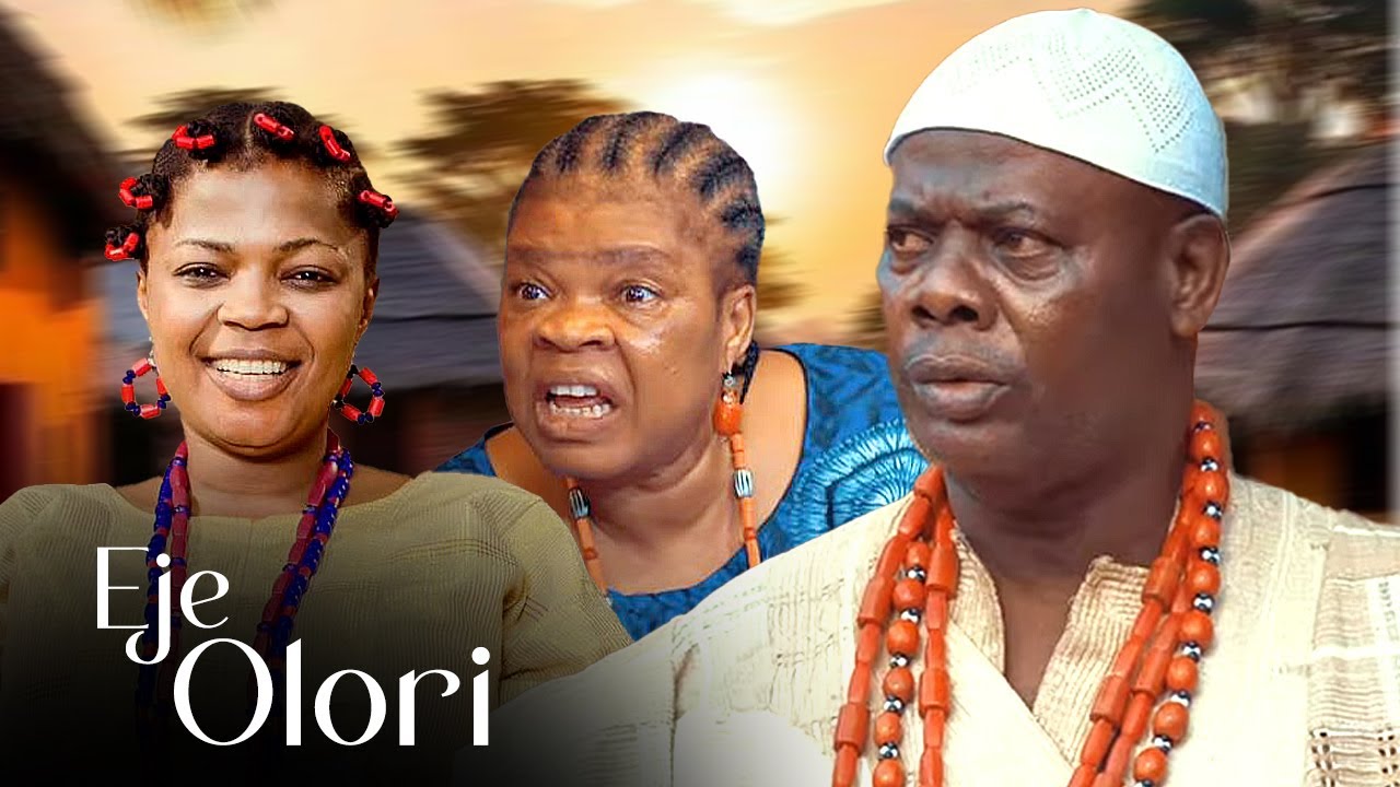 EJE OLORI - AN AFRICAN YORUBA MOVIE