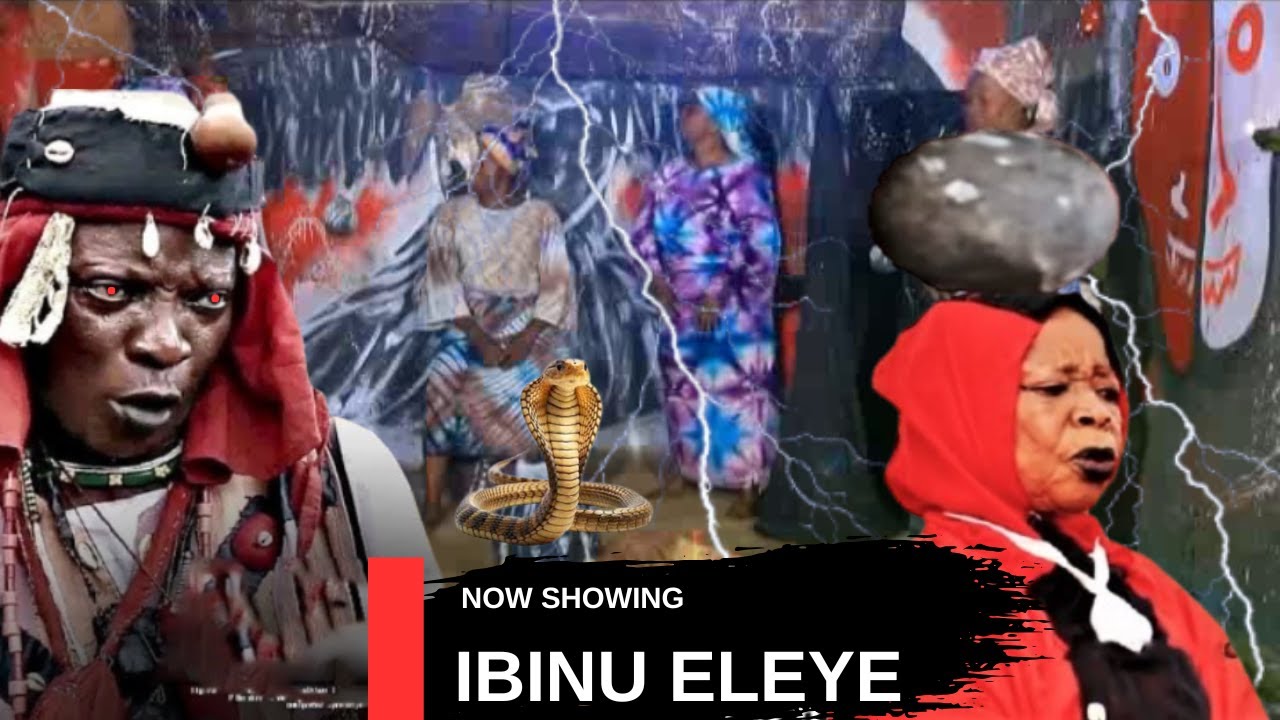 IBINU ELEYE -AN AFRICAN YORUBA MOVIE