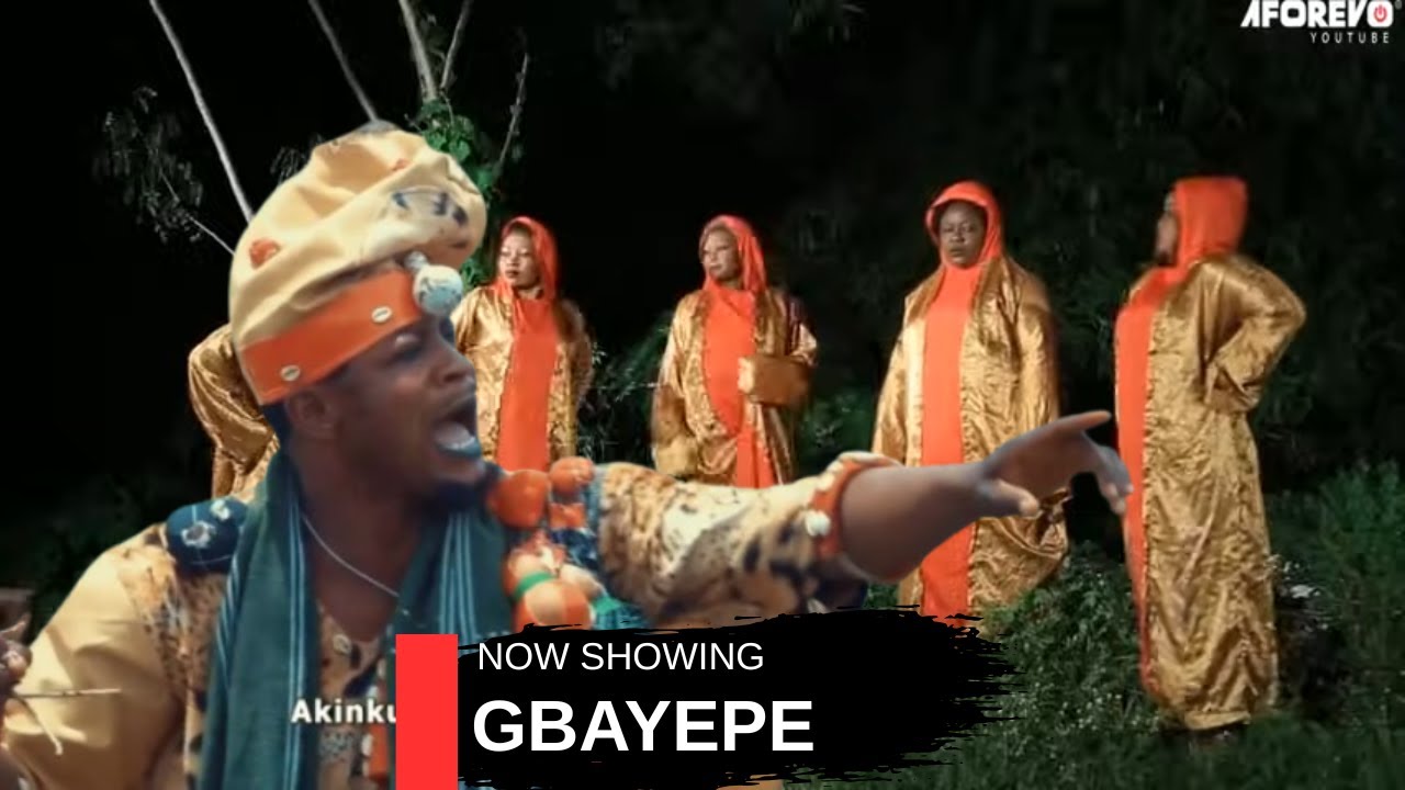 GBAYEPE - AN AFRICAN YORUBA MOVIE